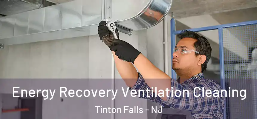  Energy Recovery Ventilation Cleaning Tinton Falls - NJ