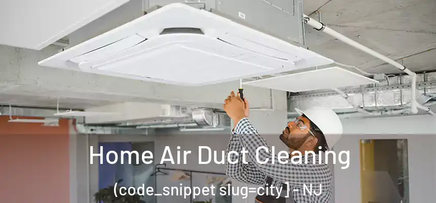  Home Air Duct Cleaning (code_snippet slug=city] - NJ