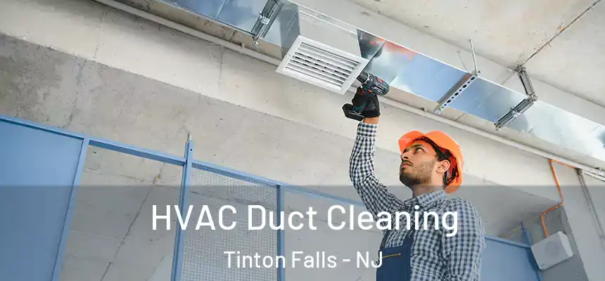 HVAC Duct Cleaning Tinton Falls - NJ
