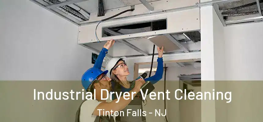  Industrial Dryer Vent Cleaning Tinton Falls - NJ