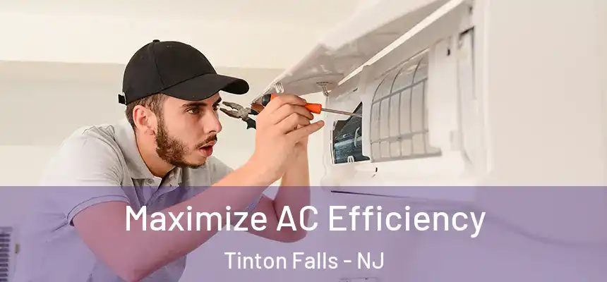  Maximize AC Efficiency Tinton Falls - NJ